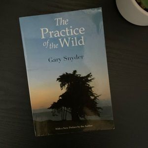 The Practice of the Wild, Gary Snyder author of Turtle Island & Back On The Fire